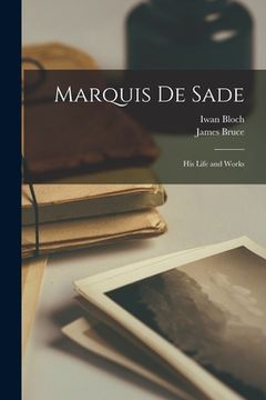 portada Marquis De Sade: His Life and Works (en Inglés)