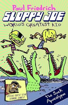 portada Sloppy Joe: World's Greatest Kid: The Sock Apocalypse
