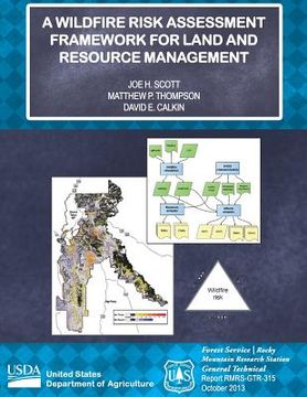 portada A Wildfire Risk Assessment Framework for Land and Resource Management (in English)