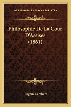portada Philosophie De La Cour D'Assises (1861) (en Francés)