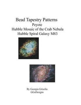 portada Bead Tapestry Patterns Peyote Hubble Mosaic of the Crab Nebula Hubble Spiral Galaxy M83