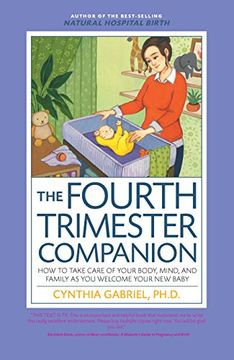 portada The Fourth Trimester Companion: How to Take Care of Your Body, Mind, and Family as You Welcome Your New Baby
