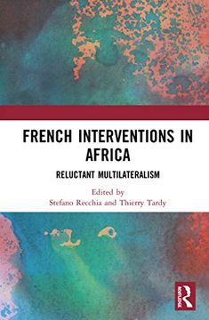 portada French Interventions in Africa: Reluctant Multilateralism 