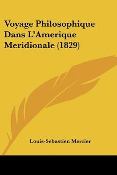 portada voyage philosophique dans l'amerique meridionale (1829) (in English)
