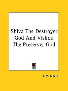 portada shiva the destroyer god and vishnu the preserver god (en Inglés)