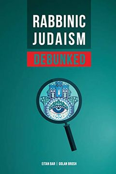 portada Rabbinic Judaism Debunked: Debunking the Myth of Rabbinic Oral law (en Inglés)
