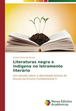 portada Literaturas negra e indígena no letramento literário: Um estudo sobre a identidade leitora de alunos do Ensino Fundamental II (Portuguese Edition)