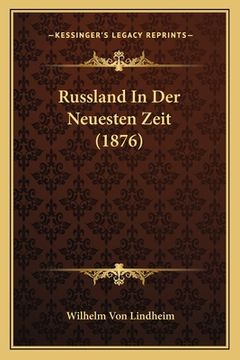 portada Russland In Der Neuesten Zeit (1876) (en Alemán)