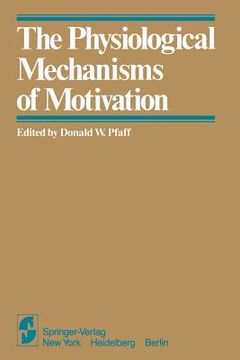 portada The Physiological Mechanisms of Motivation (en Inglés)