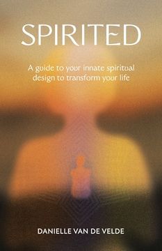 portada Spirited: A Guide to Your Innate Spiritual Design to Transform Your Life (in English)