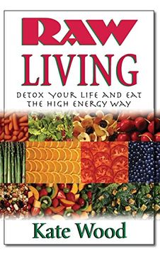 portada Raw Living: Detox Your Life and Eat the High Energy Way
