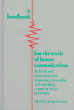 portada a handbook for the study of human communication: methods and instruments for observing, measuring, and assessing communication process (en Inglés)