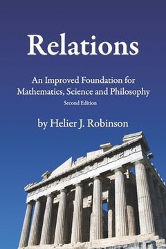 portada Relations: An Improved Foundation for Mathematics, Science, and Philosophy (en Inglés)