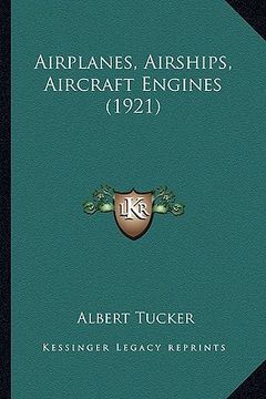 portada airplanes, airships, aircraft engines (1921) (en Inglés)