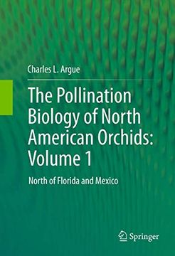 portada The Pollination Biology of North American Orchids: Volume 1: North of Florida and Mexico (en Inglés)