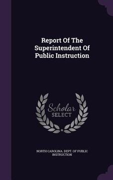 portada Report Of The Superintendent Of Public Instruction (en Inglés)
