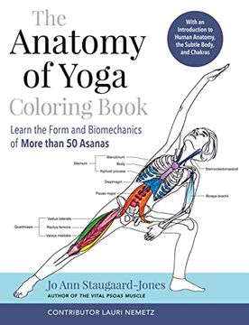 portada The Anatomy of Yoga Coloring Book: Learn the Form and Biomechanics of More Than 50 Asanas (en Inglés)