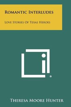portada romantic interludes: love stories of texas heroes (en Inglés)