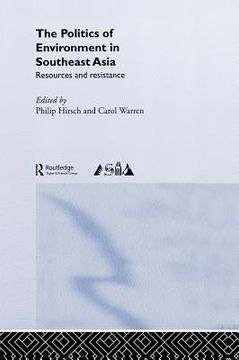 portada the politics of the environment in southeast asia: resources and resistance (en Inglés)