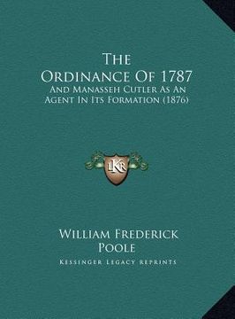 portada the ordinance of 1787: and manasseh cutler as an agent in its formation (1876) (en Inglés)