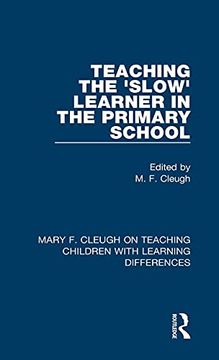 portada Teaching the 'slow' Learner in the Primary School (Mary f. Cleugh on Teaching Children With Learning Differences) (en Inglés)