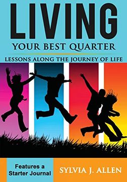 portada Living Your Best Quarter: Lessons Along the Journey of Life (in English)