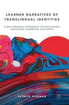 portada Learner Narratives of Translingual Identities: A Multimodal Approach to Exploring Language Learning Histories (en Inglés)
