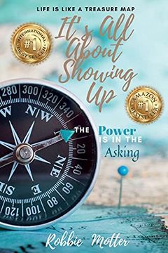 portada It'S all About Showing up: The Power is in the Asking (en Inglés)