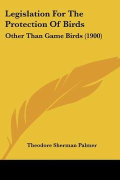 portada legislation for the protection of birds: other than game birds (1900)