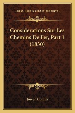 portada Considerations Sur Les Chemins De Fer, Part 1 (1830) (in French)