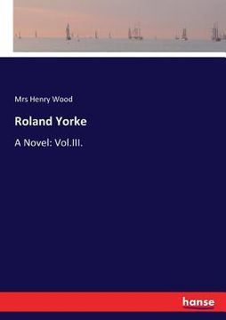 portada Roland Yorke: A Novel: Vol.III. (en Inglés)