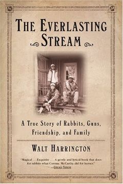 portada The Everlasting Stream: A True Story of Rabbits, Guns, Friendship, and Family (en Inglés)