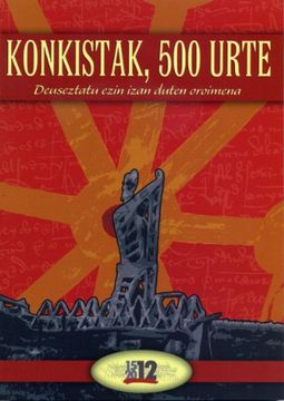portada Konkistak, 500 Urte = 500 Años de Conquista 