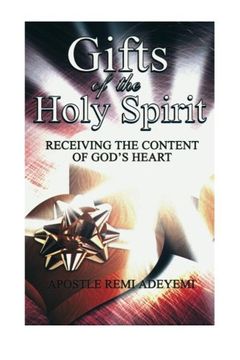 portada Gifts Of The Holy Spirit: Recieving The Contents of God's Heart