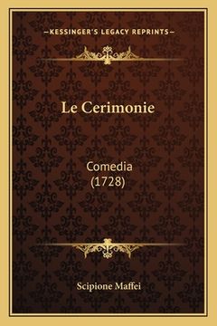 portada Le Cerimonie: Comedia (1728) (en Italiano)