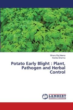 portada Potato Early Blight: Plant, Pathogen and Herbal Control (in English)