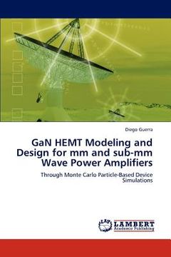 portada gan hemt modeling and design for mm and sub-mm wave power amplifiers (en Inglés)