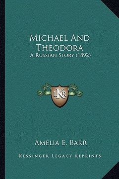 portada michael and theodora: a russian story (1892) a russian story (1892)