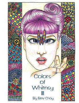 portada Colors of Whimsy 3: Highly detailed drawings for the intermediate to advanced colorist!