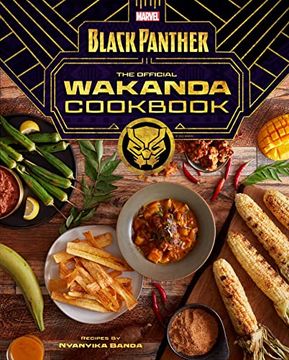 portada Marvel Black Panther The Official Wakanda Cookbook: (African Cuisine, Geeky Cookbook, Marvel Gifts) (en Inglés)