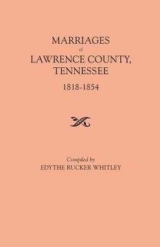 portada Marriages of Lawrence County, Tennessee, 1818-1854 (in English)