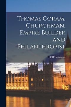 portada Thomas Coram, Churchman, Empire Builder and Philanthropist (en Inglés)