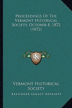 portada proceedings of the vermont historical society, october 8, 1872 (1872) (en Inglés)