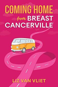 portada Coming Home From Breast Cancerville (en Inglés)