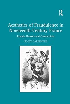 portada Aesthetics of Fraudulence in Nineteenth-Century France: Frauds, Hoaxes, and Counterfeits (in English)