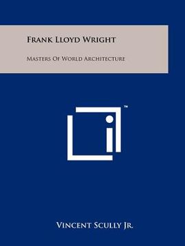 portada frank lloyd wright: masters of world architecture (en Inglés)