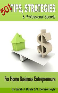 portada 501 Tips, Strategies and Professional Secrets for Home Business Entrepreneurs (en Inglés)