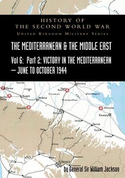 portada MEDITERRANEAN AND MIDDLE EAST VOLUME VI; Victory in the Mediterranean Part II, June to October 1944. HISTORY OF THE SECOND WORLD WAR: United Kingdom M (en Inglés)