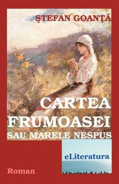 portada Cartea Frumoasei Sau Marele Nespus: Roman