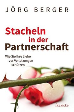 portada Stacheln in der Partnerschaft: Wie sie Ihre Liebe vor Verletzungen Schützen (in German)